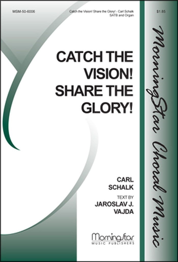 Catch the Vision! Share the Glory!